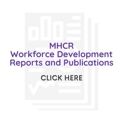 Click here to go to the MHCR Workforce Development Reports and Publications